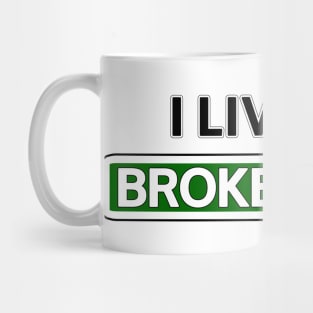 I live on Broken Blvd Mug